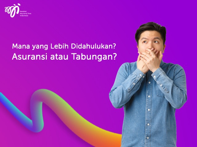 Mana yang Lebih Didahulukan? Asuransi atau Tabungan?